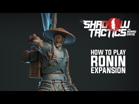 Shadow Tactics: Ronin expansion Official rules and how to play