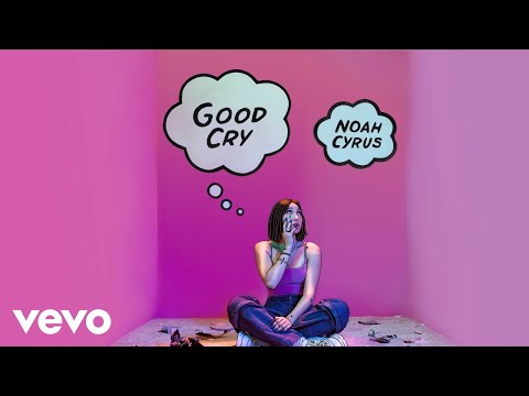 Noah Cyrus - Good Cry (Official Audio)
