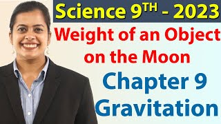 Weight of an Object on the Moon - Chapter 9 - Gravitation - Science Class 9