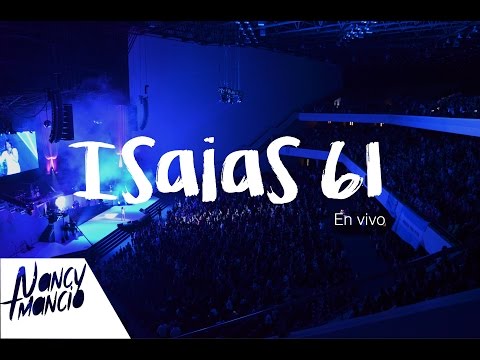 Isaias 61 - Nancy Amancio Live