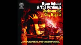 Ryan Adams - What Sin Replaces Love (Jacksonville City Nights Bonus Track)