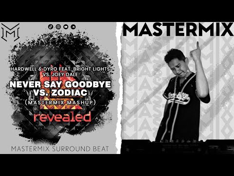 Hardwell & Dyro Ft. Bright Lights vs. Joey Dale - Never Say Goodbye vs. Zodiac (MasterMix Mashup)