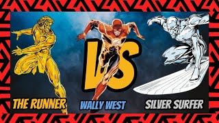 The runner versus Wally West versus silver surfer who wins