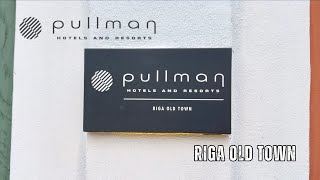Pullman Riga Old Town - Excellent 5 Star Hotel Option In Riga, Latvia (Renovated