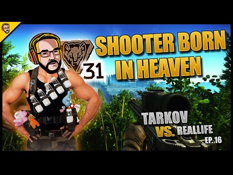 Tarkov vs. Reallife #16 - Shooter Born in Heaven! Customs & Woods - BABY HANS
