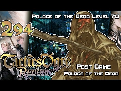 Tactics Ogre: Reborn - Walkthrough - Ep. 294: Palace of the Dead 70 [PG-68] [POTD-68]
