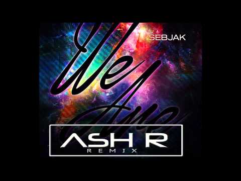 Sebjak - We Are (Ash R. Remix)