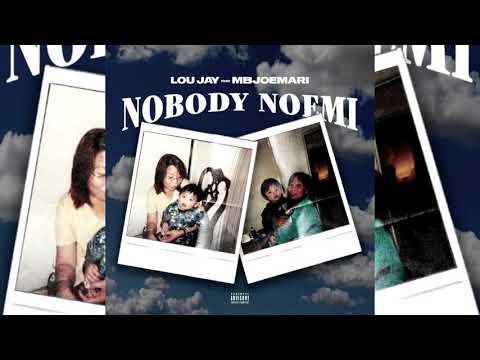 LouJay x MBJoeMari - Nobody Noemi