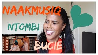 NaakMusiq ft Bucie - Ntombi | (***REACTION***)