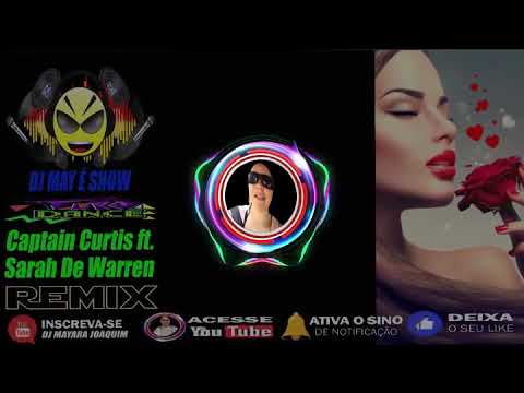 Captain Curtis FT.Sarah de Warren 🔥🔥DJ may é show 💃🏻💃🏻🕺🕺