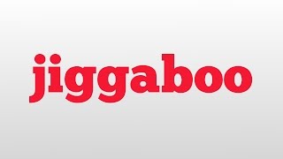 jiggaboo meaning and pronunciation