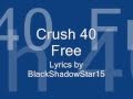 Free- Crush 40 lyrics 
