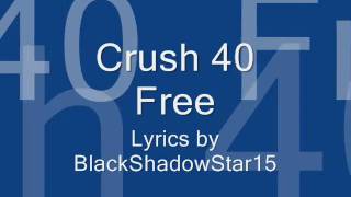 Free- Crush 40 lyrics