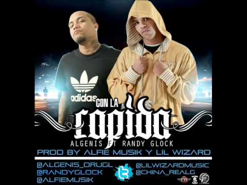 Algenis Ft Randy Glock - Con La Rapida (Prod Alfie Musik)