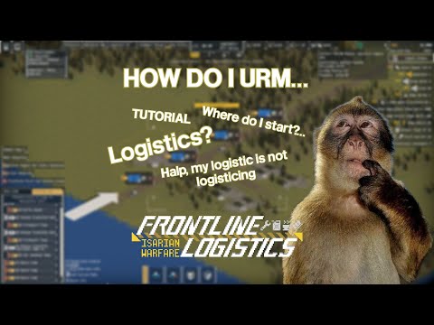 Frontline Logistics Isarian Warfare Tutorial & Guide  - HOW TO LOGISTIC