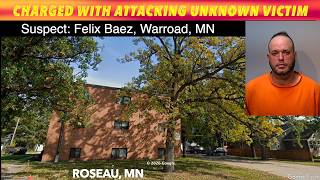 Charged With Attacking Unknown Victim In Roseau, Minnesota