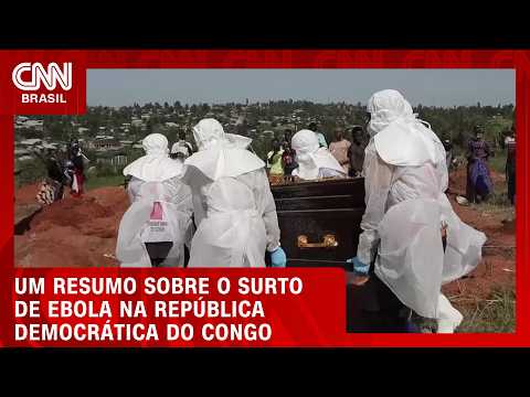 Congo recebe doses de vacina enquanto surto de Ebola ultrapassa 5 mil casos | CNN BRASIL