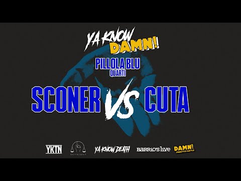 Ya know damn - Pillola blu : Sconer VS Cuta - Quarti di Finale  - @Barrio's Live (MI)
