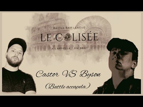 Le Colisée: Castor vs Byson (battle accapela)