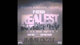 (FREE)P Reign feat. Meek Mill &amp; Partynextdoor &quot;Realest In the City&quot; Instrumental (by Jimmie Dizzle)