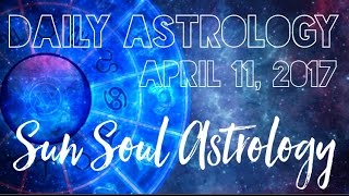 Daily Quantum Astrology April 11 2017 Be Open and Honest Full Moon Energies Still Flowing!!!