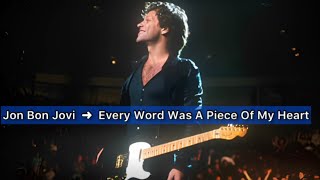 Jon Bon Jovi | Every Word Was A Piece Of My Heart