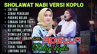 Download lagu SHOLAWAT NABI KOPLO ADELLA FULL ALBUM TERBARU mp3