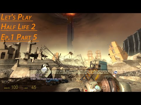 Let's Play Half Life 2 Episode 1 Part 5 Made It To The Surface!