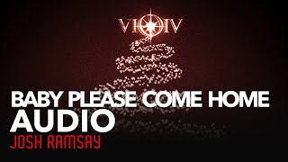 Josh Ramsay - Baby Please Come Home (Audio)