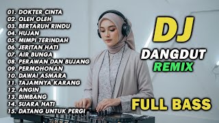 Download lagu DJ REMIX DANGDUT LAWAS FULL BASS || DJ DOKTER CINTA | DJ OLEH OLEH mp3