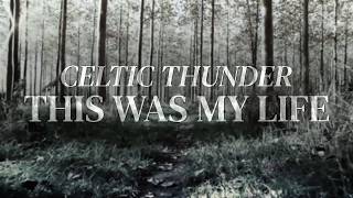 This Was My Life - Celtic Thunder feat. George Donaldson