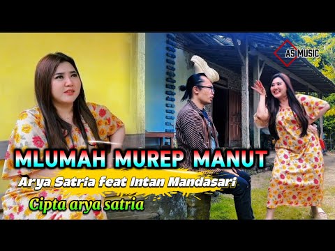 MLUMAH MUREP MANUT - INTAN MANDASARI Feat ARYA SATRIA
