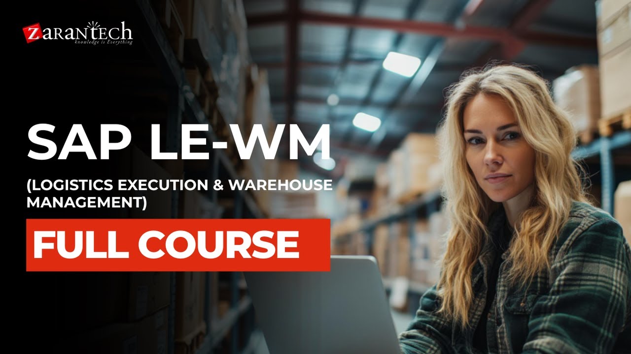 SAP LE-WM (Logistics Execution & Warehouse Management) Full Course | ZaranTech