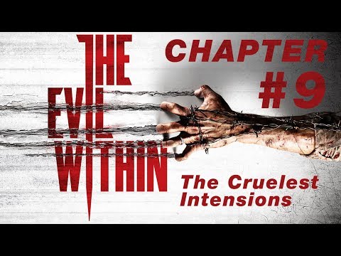 The Evil Within Walkthrough Chapter 9 The Cruelest Intentions 1080p 60Fps