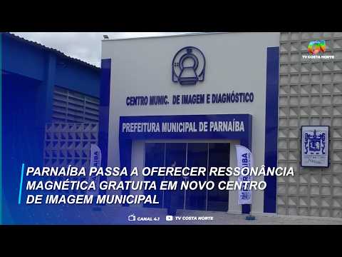 Parnaíba passa a oferecer ressonância magnética gratuita em novo Centro de Imagem Municipal