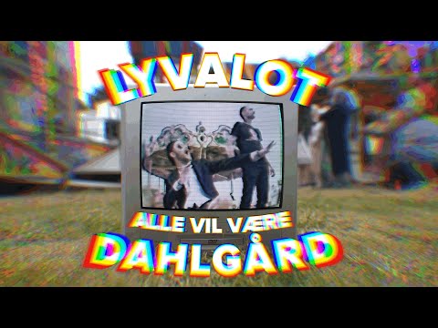 Lyvalot - Alle vil være Dahlgård
