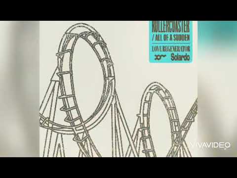 Love Regenerator & Solardo - Rollercoster