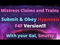 F4F Mistress Smutty Claims Trains You Submit Obey Hypnosis File Re Posted For Good Girls