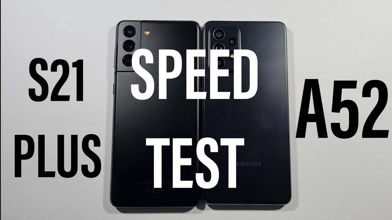 Samsung S21 Plus vs Samsung A52 Speed Test