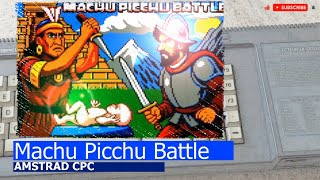 Amstrad CPC -=Machu Picchu Battle=-
