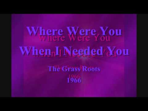Where Were You When I Need You - The Grass Roots - 1966