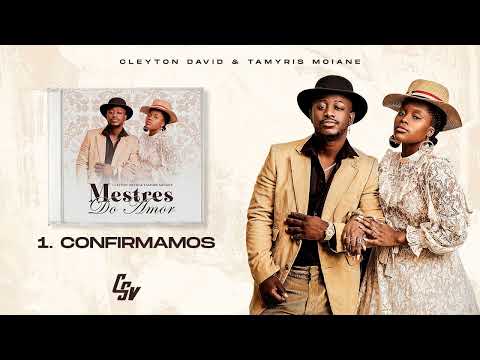1. Cleyton David & Tamyris Moiane - Confirmamos | Mestres do Amor (Álbum)