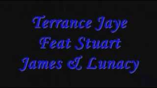 Terrance Jaye (Feat Stuart James & Lunacy) - Take A Shot