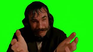 Gangs of New York "what in heaven's name are you talking about?" green screen