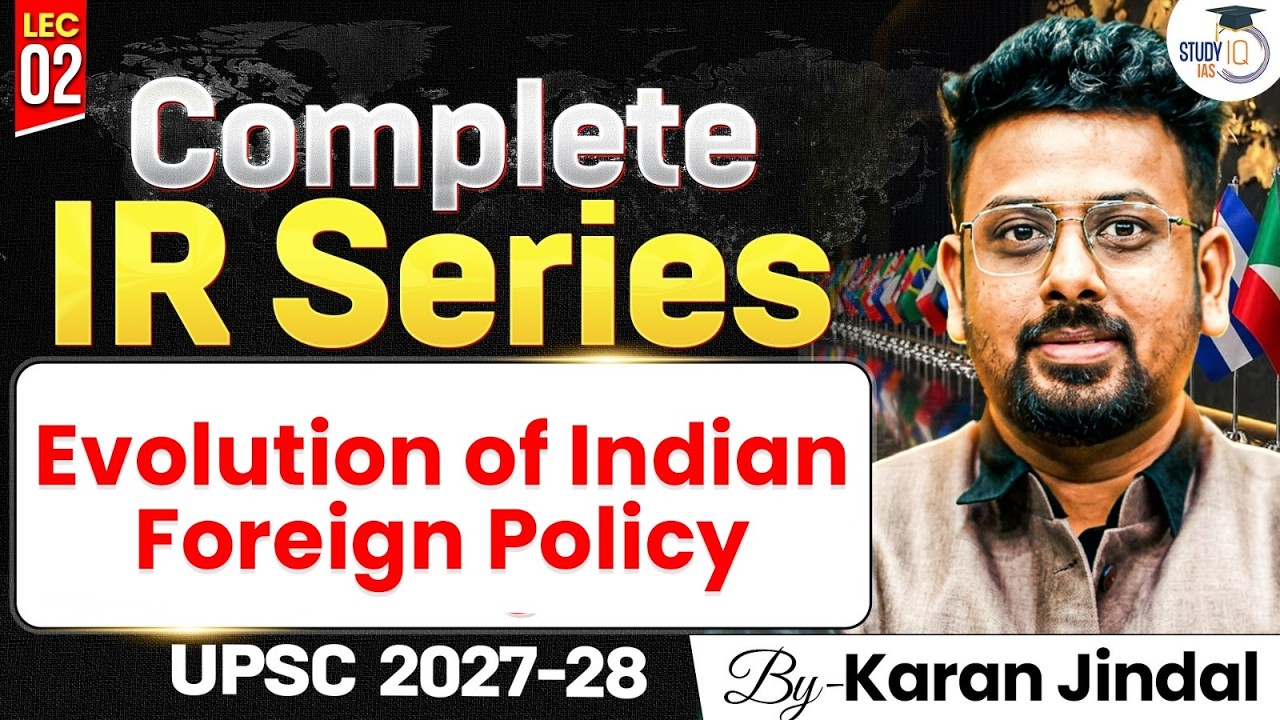 Evolution of Indian Foreign Policy | Complete International Relations Series | StudyIQ IAS
