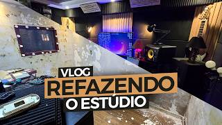 REFAZENDO O ESTÚDIO, EXPLICAÇÃO - VLOG