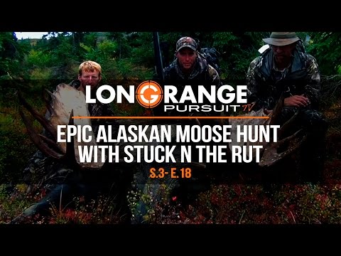 Long Range Pursuit | S3 E18 Epic Alaskan Moose Hunt with Stuck N The Rut