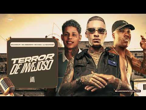 TERROR DO INVEJOSO - Boladin 211 · Mc Cebezinho · MC Kadu · LC Advanced (Letra)