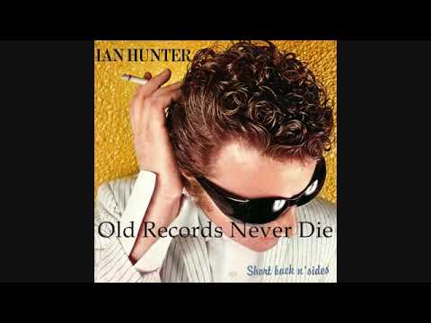 Old Records Never Die - Ian Hunter