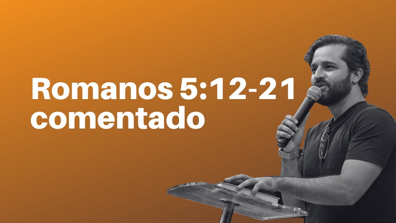 [PREGAÇÃO] ROMANOS 5:12-21 COMENTADO - Diogo Dantas